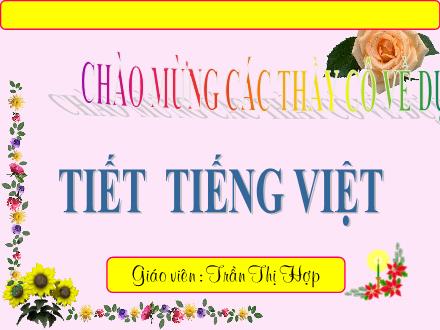 Bài giảng Tiếng Việt Lớp 4 VNEN - Bài 30B: Dòng sông mặc áo (Tiết 1) - Trần Thị Hợp