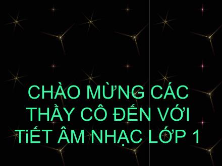 Bài giảng Âm nhạc Lớp 1 - Tiết 1. Bài 1: Học hát bài Quê hương tươi đẹp - Năm học 2022-2023