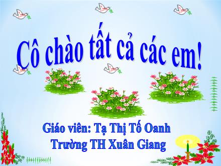 Bài giảng Âm nhạc Lớp 3 - Học hát bài Gà gáy - Tạ Thị Tố Oanh