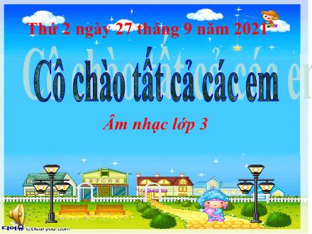 Bài giảng Âm nhạc Lớp 3 - Tiết 3: Học hát bài Bài ca đi học - Năm học 2021-2022 - Tạ Thị Tố Oanh