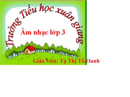 Bài giảng Âm nhạc Lớp 3 - Tuần 5: Học hát bài Đếm sao - Năm học 2021-2022 - Tạ Thị Tố Oanh