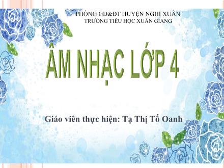 Bài giảng Âm nhạc Lớp 4 - Tiết 21: Học hát bài Bàn tay mẹ - Năm học 2021-2022 - Tạ Thị Tố Oanh