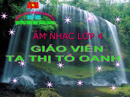 Bài giảng Âm nhạc Lớp 4 - Tuần 28: Ôn tập 2 bài hát Chúc mừng, Bàn tay mẹ. Nghe nhạc - Năm học 2021-2022 - Tạ Thị Tố Oanh