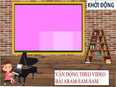 Bài giảng Âm nhạc Lớp 5 - Chủ đề: Chào mùa hạ - Tiết 31: Ôn tập TĐC số 7, 8. Nghe nhạc - Năm học 2022-2023 - Tạ Thị Tố Oanh