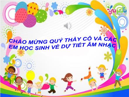 Bài giảng Âm nhạc Lớp 5 - Chủ đề: Em yêu cuộc sống thanh bình - Tiết 15: Ôn tập TĐN số 3. Kể chuyện âm nhạc - Năm học 2022-2023 - Tạ Thị Tố Oanh