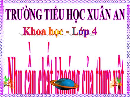 Bài giảng Khoa học Lớp 4 - Bài 59: Nhu cầu chất khoáng của thực vật - Võ Thị Thu Hằng