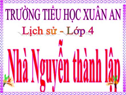 Bài giảng Lịch sử Lớp 4 - Bài 27: Nhà Nguyễn thành lập - Đặng Thị Lương
