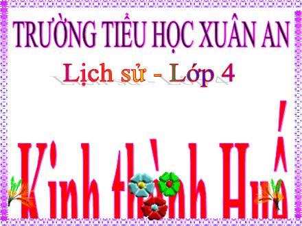 Bài giảng Lịch sử Lớp 4 - Bài 28: Kinh thành Huế - Nguyễn Hải Sơn