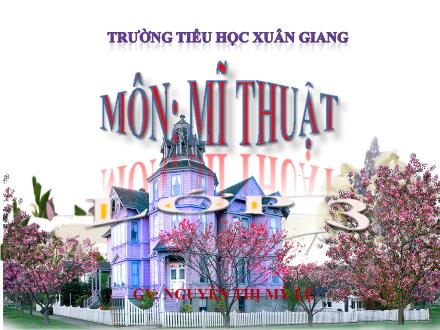 Bài giảng Mĩ thuật Lớp 3 - Chủ đề 12: Trang phục của em (Tiếp theo) - Nguyễn Thị Mỹ Lệ