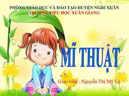 Bài giảng Mĩ thuật Lớp 5 - Chủ đề 6: Chú Bộ đội của chúng em - Nguyễn Thị Mỹ Lệ