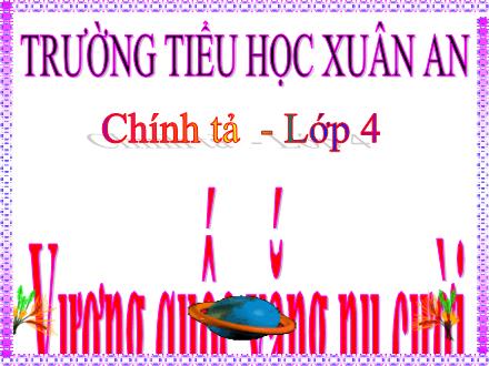 Bài giảng Tiếng Việt Lớp 4 (Chính tả) - Tuần 32: Nghe viết Vương quốc vắng nụ cười - Nguyễn Hải Sơn Bài giảng Tiếng Việt Lớp 4 (Chính tả) - Tuần 32: Nghe viết Vương quốc vắng nụ cười - Nguyễn Hải Sơn