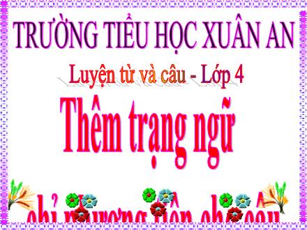 Bài giảng Tiếng Việt Lớp 4 (Luyện từ và câu) - Thêm trạng ngữ chỉ phượng tiện cho câu - Đặng Thị Lương