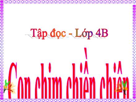 Bài giảng Tiếng Việt Lớp 4 (Tập đọc) - Con chim chiền chiện - Đặng Thị Lương