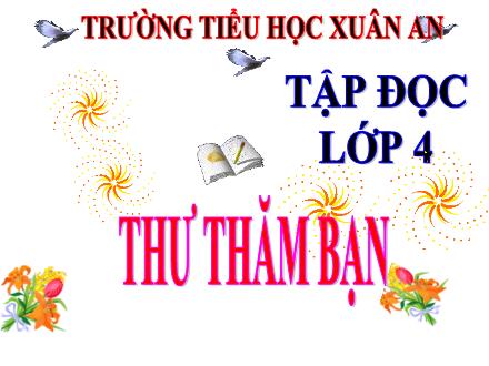 Bài giảng Tiếng Việt Lớp 4 (Tập đọc) - Tuần 3: Thư thăm bạn - Vũ Thị Quỳnh