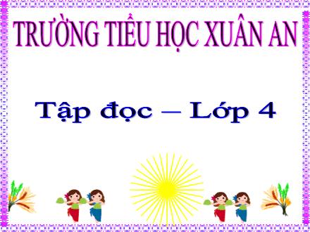 Bài giảng Tiếng Việt Lớp 4 (Tập đọc) - Tuần 34: Ăn mầm đá - Lê Thị Lam