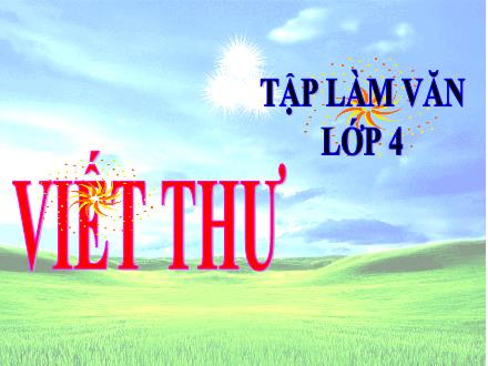 Bài giảng Tiếng Việt Lớp 4 (Tập làm văn) - Tuần 3: Viết thư - Vũ Thị Quỳnh