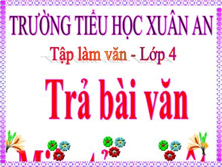 Bài giảng Tiếng Việt Lớp 4 (Tập làm văn) - Tuần 34: Trả bài miêu tả con vật - Lê Thị Lam Bài giảng Tiếng Việt Lớp 4 (Tập làm văn) - Tuần 34: Trả bài miêu tả con vật - Lê Thị Lam
