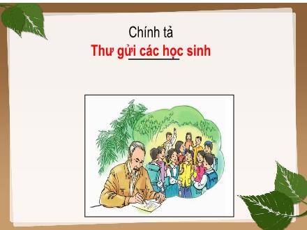 Bài giảng Tiếng Việt Lớp 5 (Chính tả) - Thư gửi các học sinh - Lê Thị Lam