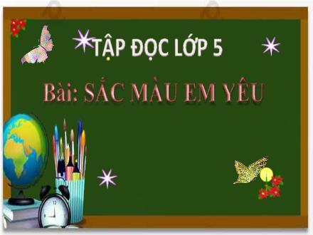 Bài giảng Tiếng Việt Lớp 5 (Tập đọc) - Tuần 2: Sắc màu em yêu - Lê Thị Lam