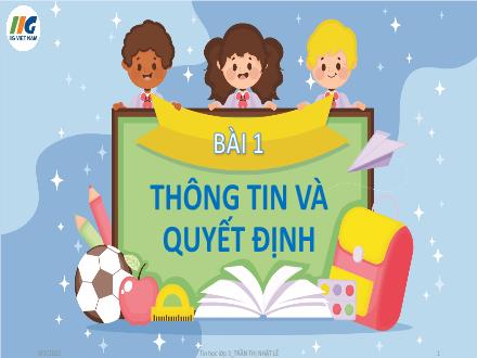 Bài giảng Tin học Lớp 3 - Bài 1: Thông tin và quyết định - Năm học 2022-2023 - Trần Thị Nhật Lê