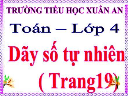 Bài giảng Toán Lớp 4 - Dãy số tự nhiên - Vũ Thị Quỳnh