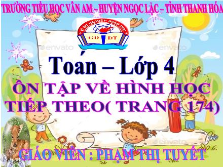 Bài giảng Toán Lớp 4 - Ôn tập về hình học (Tiếp theo) - Phạm Thị Tuyết