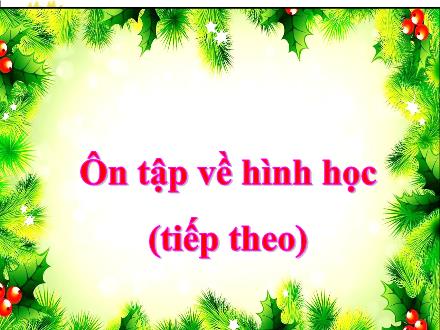 Bài giảng Toán Lớp 4 - Tuần 34: Ôn tập hình học (Tiếp theo) - Lê Thị Lam Bài giảng Toán Lớp 4 - Tuần 34: Ôn tập hình học (Tiếp theo) - Lê Thị Lam